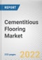 Cementitious Flooring Market By Type, By Application, By End User: Global Opportunity Analysis and Industry Forecast, 2021-2031 - Product Thumbnail Image