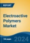 Electroactive Polymers Market - Global Industry Size, Share, Trends, Opportunity, & Forecast, 2019-2029F - Product Image