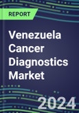 2025 Venezuela Cancer Diagnostics Market-2024 Supplier Shares and Strategies, 2024-2029 Volume and Sales Segment Forecasts for over 40 Individual Tumor Markers- Product Image