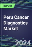 2023-2028 Peru Cancer Diagnostics Market - 2023 Supplier Shares and Strategies, 2023-2028 Volume and Sales Segment Forecasts for over 40 Individual Tumor Markers- Product Image