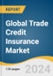 Global Trade Credit Insurance Market Size, Share & Trends Analysis Report by Enterprise Size, Coverage, Application (Domestic, International), End-use (Energy, Automotive), Region, and Segment Forecasts, 2024-2030 - Product Thumbnail Image