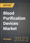 Blood Purification Devices Market - Analysis by Product Type (Portable, Stationary), Application (Continuous, Haemodialysis, Hemoperfusion), End Users, By Region, By Country: Market Size, Insights, Competition, Covid-19 Impact and Forecast (2023-2028) - Product Thumbnail Image