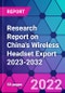 Research Report on China's Wireless Headset Export 2023-2032 - Product Thumbnail Image