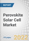 Perovskite Solar Cell Market by Type of Structure (Planar and Mesoporous), Product (Rigid and Flexible), Vertical (Aerospace & Defense, Residential, Commercial, Industrial, and Utility), Type, Application, Technology and Region - Forecast to 2028- Product Image