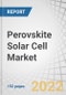 Perovskite Solar Cell Market by Type of Structure (Planar and Mesoporous), Product (Rigid and Flexible), Vertical (Aerospace & Defense, Residential, Commercial, Industrial, and Utility), Type, Application, Technology and Region - Forecast to 2028 - Product Thumbnail Image