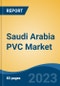 Saudi Arabia PVC Market Competition Forecast & Opportunities, 2028 - Product Thumbnail Image