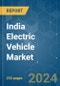 India Electric Vehicle - Market Share Analysis, Industry Trends & Statistics, Growth Forecasts 2016 - 2029 - Product Image