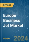 Europe Business Jet - Market Share Analysis, Industry Trends & Statistics, Growth Forecasts 2016 - 2029- Product Image