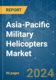 Asia-Pacific Military Helicopters - Market Share Analysis, Industry Trends & Statistics, Growth Forecasts 2016 - 2029- Product Image