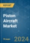 Piston Aircraft - Market Share Analysis, Industry Trends & Statistics, Growth Forecasts 2016 - 2029 - Product Thumbnail Image