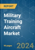 Military Training Aircraft - Market Share Analysis, Industry Trends & Statistics, Growth Forecasts 2016 - 2029- Product Image