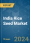 India Rice Seed - Market Share Analysis, Industry Trends & Statistics, Growth Forecasts 2016 - 2030 - Product Image