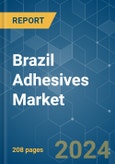 Brazil Adhesives - Market Share Analysis, Industry Trends & Statistics, Growth Forecasts 2017 - 2028- Product Image