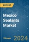 Mexico Sealants - Market Share Analysis, Industry Trends & Statistics, Growth Forecasts 2017 - 2028 - Product Thumbnail Image