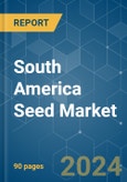 South America Seed - Market Share Analysis, Industry Trends & Statistics, Growth Forecasts 2016 - 2030- Product Image