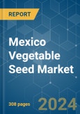 Mexico Vegetable Seed - Market Share Analysis, Industry Trends & Statistics, Growth Forecasts 2016 - 2030- Product Image