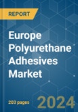 Europe Polyurethane Adhesives - Market Share Analysis, Industry Trends & Statistics, Growth Forecasts 2017 - 2028- Product Image