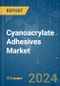 Cyanoacrylate Adhesives - Market Share Analysis, Industry Trends & Statistics, Growth Forecasts 2017 - 2028 - Product Image