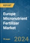 Europe Micronutrient Fertilizer - Market Share Analysis, Industry Trends & Statistics, Growth Forecasts 2016 - 2030 - Product Thumbnail Image