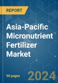 Asia-Pacific Micronutrient Fertilizer - Market Share Analysis, Industry Trends & Statistics, Growth Forecasts 2016 - 2030- Product Image