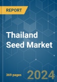 Thailand Seed - Market Share Analysis, Industry Trends & Statistics, Growth Forecasts 2016 - 2030- Product Image