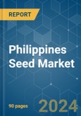 Philippines Seed - Market Share Analysis, Industry Trends & Statistics, Growth Forecasts 2016 - 2030- Product Image