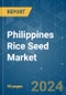 Philippines Rice Seed - Market Share Analysis, Industry Trends & Statistics, Growth Forecasts 2016 - 2030 - Product Thumbnail Image