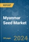 Myanmar Seed - Market Share Analysis, Industry Trends & Statistics, Growth Forecasts 2016 - 2030 - Product Thumbnail Image