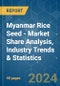 Myanmar Rice Seed - Market Share Analysis, Industry Trends & Statistics, Growth Forecasts 2016 - 2030 - Product Image