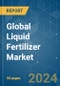 Global Liquid Fertilizer - Market Share Analysis, Industry Trends & Statistics, Growth Forecasts 2016 - 2030 - Product Image