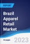 Brazil Apparel Retail Market Summary, Competitive Analysis and Forecast to 2027 - Product Thumbnail Image