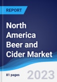North America (NAFTA) Beer and Cider Market Summary, Competitive Analysis and Forecast, 2018-2027- Product Image