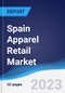 Spain Apparel Retail Market Summary, Competitive Analysis and Forecast to 2027 - Product Thumbnail Image