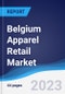 Belgium Apparel Retail Market Summary, Competitive Analysis and Forecast to 2027 - Product Thumbnail Image