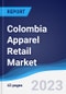 Colombia Apparel Retail Market Summary, Competitive Analysis and Forecast to 2027 - Product Thumbnail Image