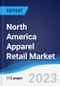 North America (NAFTA) Apparel Retail Market Summary, Competitive Analysis and Forecast, 2018-2027 - Product Thumbnail Image