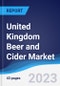United Kingdom Beer and Cider Market Summary, Competitive Analysis and Forecast to 2027 - Product Thumbnail Image