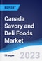 Canada Savory and Deli Foods Market Summary, Competitive Analysis and Forecast to 2027 - Product Thumbnail Image
