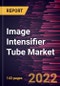 Image Intensifier Tube Market Forecast to 2028 - COVID-19 Impact and Global Analysis By Generation and End User - Product Image