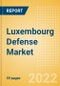 Luxembourg Defense Market Size and Trends, Budget Allocation, Regulations, Key Acquisitions, Competitive Landscape and Forecast, 2022-2027 - Product Thumbnail Image