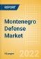 Montenegro Defense Market Size and Trends, Budget Allocation, Regulations, Key Acquisitions, Competitive Landscape and Forecast, 2022-2027 - Product Thumbnail Image