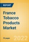 France Tobacco Products Market Analysis and Forecast by Product Categories and Segments, Distribution Channel, Competitive Landscape and Consumer Segmentation, 2021-2026 - Product Thumbnail Image