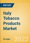 Italy Tobacco Products Market Analysis and Forecast by Product Categories and Segments, Distribution Channel, Competitive Landscape and Consumer Segmentation, 2021-2026 - Product Thumbnail Image