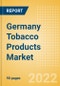 Germany Tobacco Products Market Analysis and Forecast by Product Categories and Segments, Distribution Channel, Competitive Landscape and Consumer Segmentation, 2021-2026 - Product Thumbnail Image
