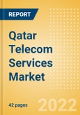 Qatar Telecom Services Market Size and Analysis by Service Revenue, Penetration, Subscription, ARPU's (Mobile, Fixed and Pay-TV by Segments and Technology), Competitive Landscape and Forecast, 2022-2027- Product Image