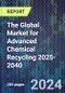 The Global Market for Advanced Chemical Recycling 2025-2040 - Product Thumbnail Image