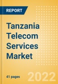 Tanzania Telecom Services Market Size and Analysis by Service Revenue, Penetration, Subscription, ARPU's (Mobile and Fixed Services by Segments and Technology), Competitive Landscape and Forecast, 2022-2027- Product Image