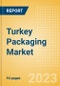 Turkey Packaging Market Size, Analyzing Material Type, Innovations and Forecast to 2027 - Product Thumbnail Image