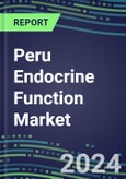 2024 Peru Endocrine Function Market for 20 Tests - 2023 Supplier Shares and Strategies, Opportunities - 2023-2028 Volume and Sales Segment Forecasts, Latest Technologies and Instrumentation Pipeline- Product Image