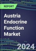 2024 Austria Endocrine Function Market for 20 Tests - 2023 Supplier Shares and Strategies, Opportunities - 2023-2028 Volume and Sales Segment Forecasts, Latest Technologies and Instrumentation Pipeline- Product Image